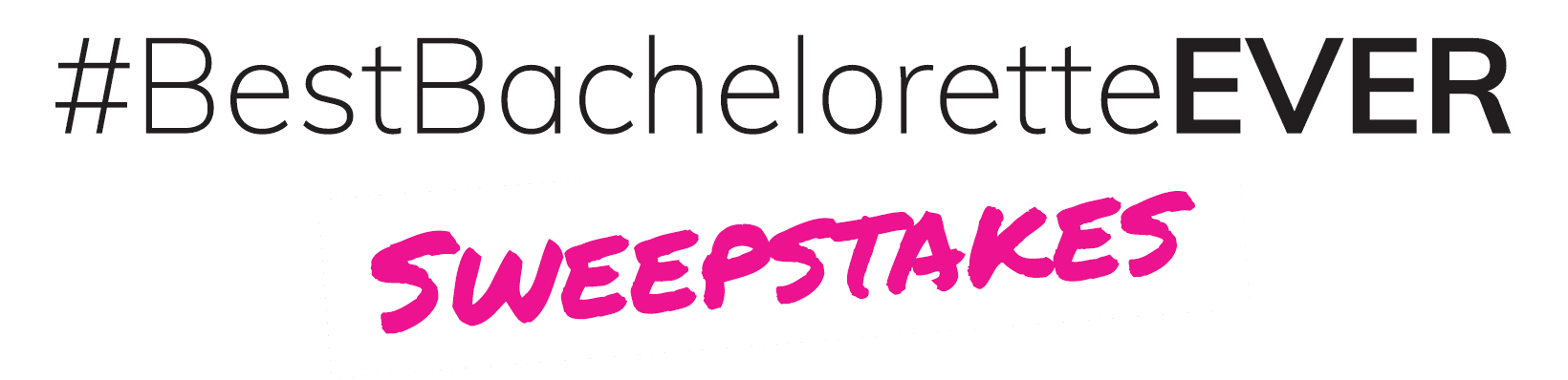 Best Bachelorette Ever Sweepstakes